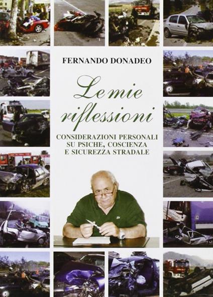 Le mie riflessioni. Considerazioni personali su psiche, coscienza, e sicurezza stradale - Fernando Donadeo - copertina