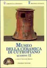Quaderni del Museo della ceramica di Cutrofiano. Vol. 12 - copertina