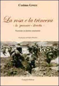 La rosa e la trincera. Lu quinnici-diciottu. Poemetto in dialetto mandurino - Cosimo Greco - copertina