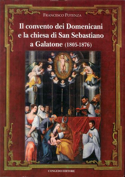 Il convento dei domenicani e la chiesa di san Sebastiano a Galatone (1805-1876) - Francesco Potenza - copertina