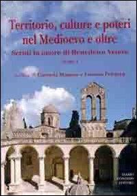Territorio, culture e poteri nel Medioevo e oltre. Scritti in onore di Benedetto Vetere - Carmela Massaro,Luciana Petracca - copertina