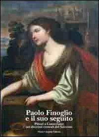 Paolo Finoglio e il suo seguito. Pittori a Conversano nei decenni centrali del Seicento - copertina