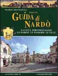 Nuova guida di Nardò. La città, portoselvaggio, le marine, le masserie, le ville - Mario Mennonna - copertina