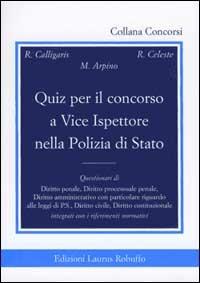 Il concorso per vice ispettore nella polizia di Stato. Test - Roberto Calligaris,Romano Celeste,M. Arpino - copertina