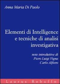 Elementi di intelligence e tecniche di analisi investigativa - Anna Maria Di Paolo - copertina
