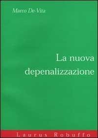 La nuova depenalizzazione - Marco De Vita - copertina