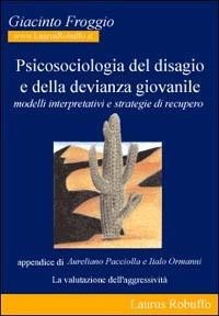 Psicosociologia del disagio e della devianza giovanile. Modelli interpretativi e strategie di recupero - Giacinto Froggio - copertina