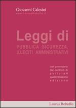 Leggi di pubblica sicurezza e illeciti amministrativi. Con il prontuario dei controlli di polizia