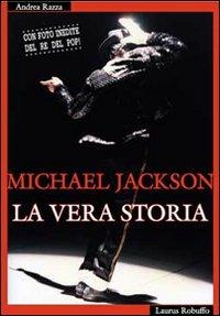 Michael Jackson. La vera storia - Andrea Razza - copertina