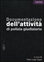 Documentazione dell'attività di polizia giudiziaria