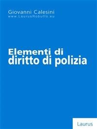 Elementi di diritto di polizia - Giovanni Calesini - ebook