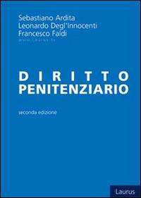Diritto penitenziario - Sebastiano Ardita,Leonardo Degl'Innocenti,Francesco Faldi - copertina