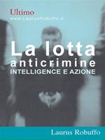 La lotta anticrimine. Intelligence e azione