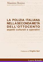 La polizia italiana nella seconda metà dell'Ottocento. Aspetti culturali e operativi