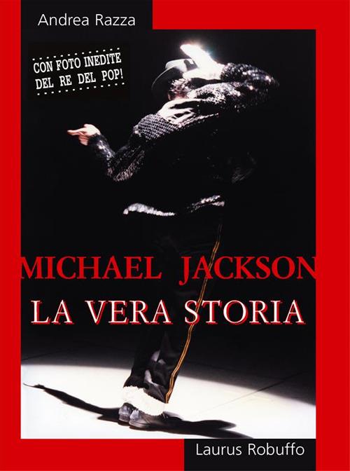 Michael Jackson. La vera storia - Andrea Razza - ebook