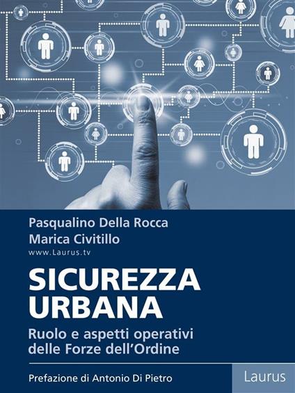 Sicurezza urbana. Ruolo e aspetti operativi delle forze dell'ordine - Marica Civitillo,Pasqualino Della Rocca - ebook