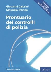 Prontuario dei controlli di polizia - Giovanni Calesini,Maurizio Taliano - copertina