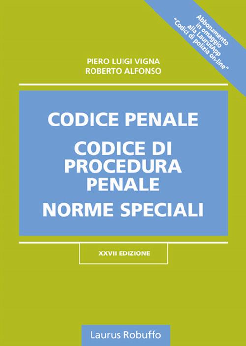 Codice penale, codice di procedura penale, norme speciali - Piero Luigi Vigna,Roberto Alfonso - copertina