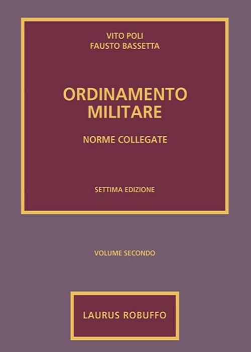 Ordinamento militare. Vol. 2: Norme collegate. - Vito Poli,Fausto Bassetta - copertina