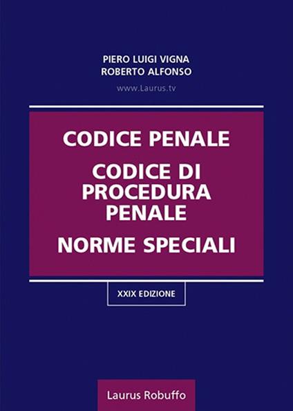 Codice penale, codice di procedura penale, norme speciali - Piero Luigi Vigna,Roberto Alfonso - copertina
