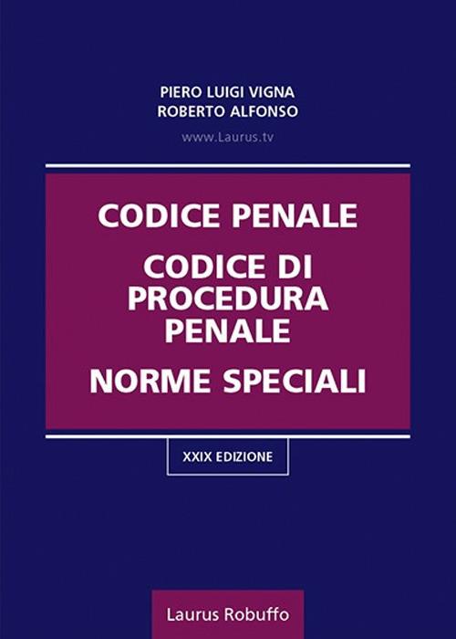 Codice penale, codice di procedura penale, norme speciali - Piero Luigi Vigna,Roberto Alfonso - copertina