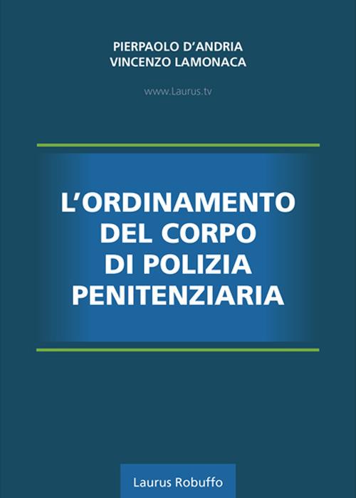 L'ordinamento del corpo di polizia penitenziaria - Pierpaolo D'Andria,Vincenzo Lamonaca - copertina