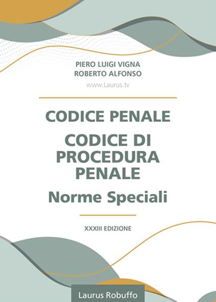 Codice penale, codice di procedura penale, norme speciali - Piero Luigi Vigna,Roberto Alfonso - copertina