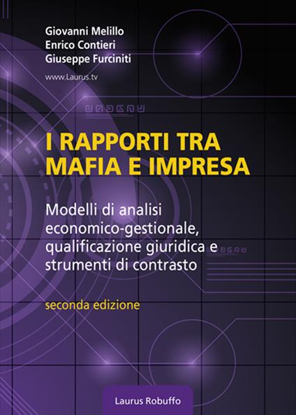 I rapporti tra mafia e impresa - Giuseppe Furciniti,Enrico Contieri,Giovanni Melillo - copertina