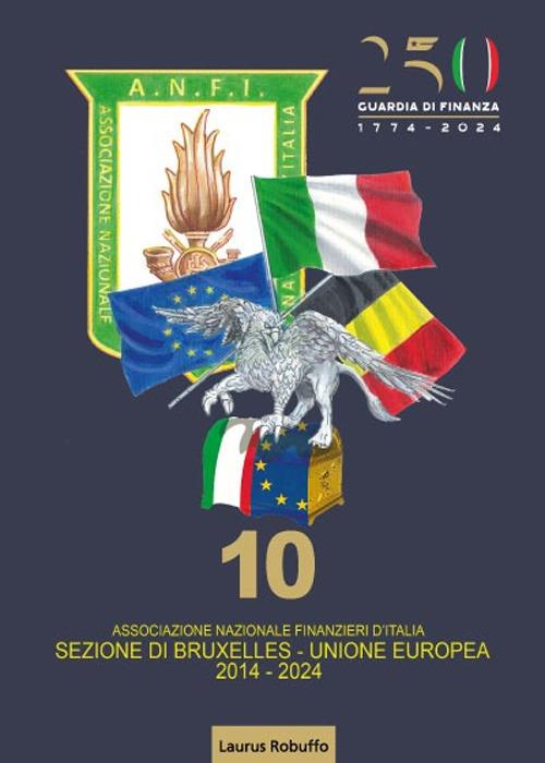 1774-2024: 250 anni di Guardia di Finanza. 2014-2024: 10 anni di Sezione ANFI di Bruxelles-UE - copertina