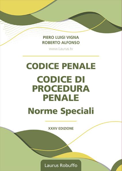 Codice penale, codice di procedura penale, norme speciali. Nuova ediz. - Piero Luigi Vigna,Roberto Alfonso - copertina