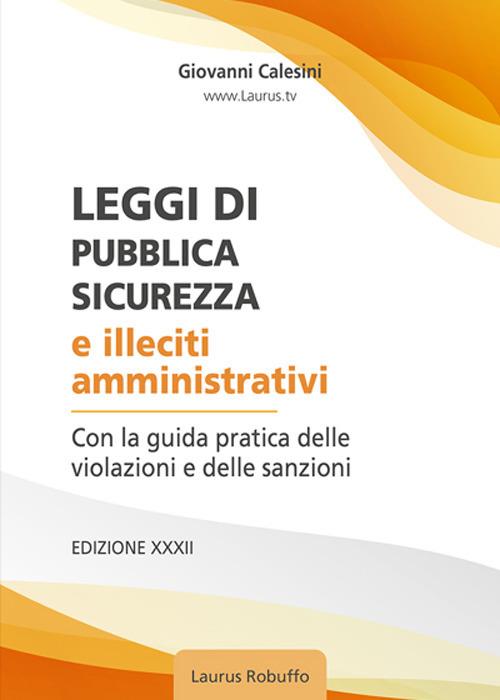 Leggi di pubblica sicurezza e illeciti amministrativi - Giovanni Calesini - copertina