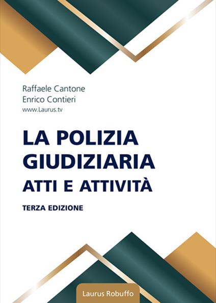 La polizia giudiziaria. Atti e attività - Raffaele Cantone,Enrico Contieri - copertina