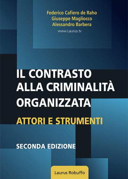 Il contrasto alla criminalità organizzata. Attori e strumenti - Federico Cafiero De Raho,Giuseppe Magliocco,Alessandro Barbera - copertina