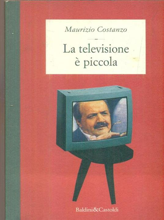 La televisione è piccola - Maurizio Costanzo - copertina
