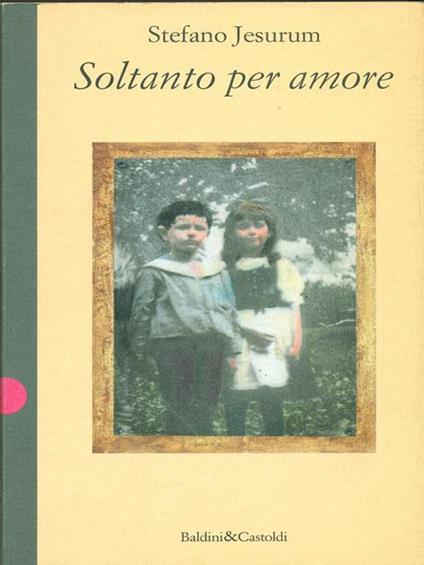 Soltanto per amore - Stefano Jesurum - copertina