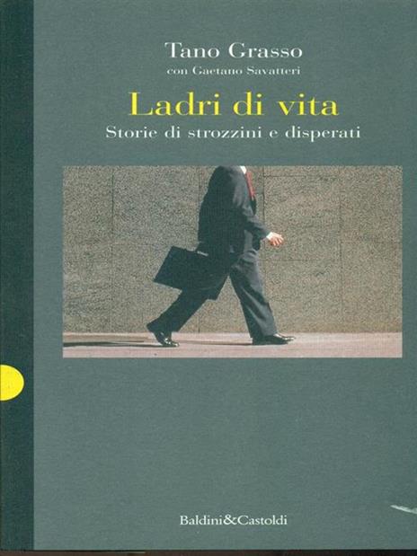 Ladri di vita. Storie di strozzini e disperati - Tano Grasso,Gaetano Savatteri - copertina