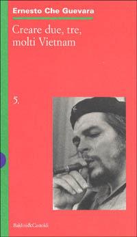 Creare due, tre, molti Vietnam - Ernesto Che Guevara - copertina