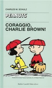 Coraggio, Charlie Brown! - Charles M. Schulz - copertina