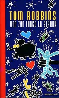 Uno zoo lungo la strada - Tom Robbins - copertina