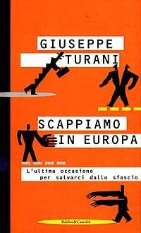 Scappiamo in Europa - Giuseppe Turani - copertina