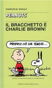 Il bracchetto e Charlie Brown! - Charles M. Schulz - copertina