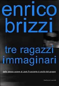Tre ragazzi immaginari - Enrico Brizzi - 3