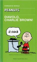 Diavolo, Charlie Brown!