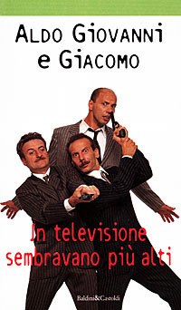 book Libro IN TELEVISIONE SEMBRAVANO PIU' ALTI*ALDO*GIOVANNI*e*GIACOMO*2003 L72 