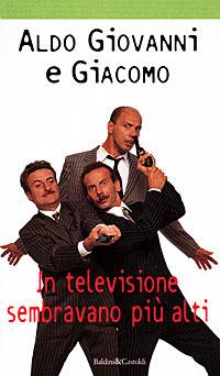 In televisione sembravano più alti - Aldo Giovanni e Giacomo - copertina