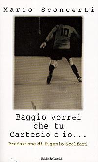 Baggio vorrei che tu Cartesio e io... Il calcio spiegato a mia figlia - Mario Sconcerti - copertina