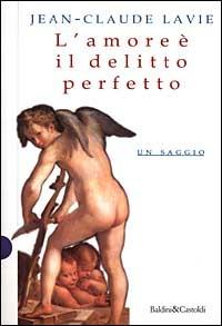 L' amore è il delitto perfetto - Jean-Claude Lavie - copertina