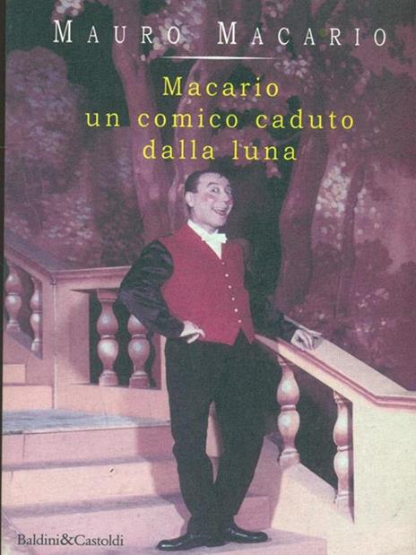 Macario. Un comico caduto dalla luna - Mauro Macario - copertina