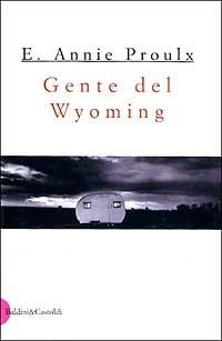 Gente del Wyoming - E. Annie Proulx - copertina