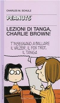 Lezioni di tanga, Charlie Brown! - Charles M. Schulz - copertina